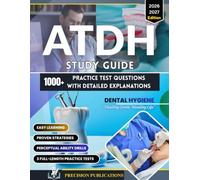 ATDH Study Guide 2026-2027: The Complete Guide to the Admission Test for Dental Hygiene with 1,000+ Practice Questions, 3 Full-Length Practice Tests, ... and Proven Strategies for Exam Success.
