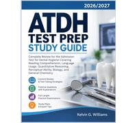 ATDH TEST PREP STUDY GUIDE 2026/2027: Complete Review for the Admission Test for Dental Hygiene Covering Reading Comprehension, Language Usage, ... Ability, Biology, and General Chemistry