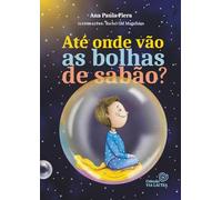 ATÉ ONDE VÃO AS BOLHAS DE SABÃO?