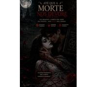 ATÉ QUE A MORTE NOS DEVORE
