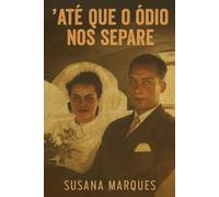 Ate que o Odio nos Separe: Memorias reais de uma familia