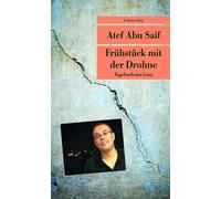Atef Abu Saif M Frühstück mit der Drohne: Tagebuch aus Gaza (Unionsv (Tascabile)