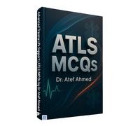 Atef Ahmed Advanced Trauma Life Support (ATLS) MCQs (Tascabile) Trauma