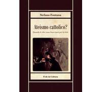 Ateismo cattolico?