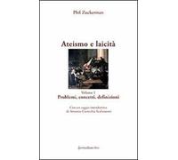 Ateismo e laicità. Vol. 1: Problemi, concetti, definizioni.