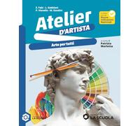 Atelier d'artista. Arte per tutti. Per la Scuola media. Con espansione online