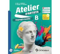 Atelier d'artista. Per la Scuola media. Con e-book. Con espansione online. Linguaggi e tecniche (Vol. B)