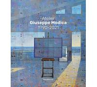 Atelier Giuseppe Modica. 1990-2021. Ediz. italiana e inglese