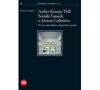 Atelier Kempe Thill, Soziale Fassade e Atrium Collettivo. Per un razionali...