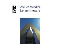 Atelier Mendini. Le architetture. Catalogo della mostra (Orani, 4 maggio-16 giugno 2019). Ediz. italiana e inglese