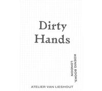 Atelier Van Lieshout: Dirty Hands