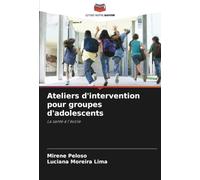 Ateliers d'intervention pour groupes d'adolescents: La santé à l'école