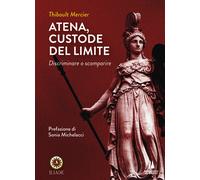 Libri Mercier Thibault - Atena, Custode Del Limite. Discriminare O Scomparire