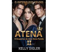 ATENA II: O Despertar de Uma Nova Paixão