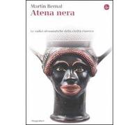 Atena nera. Le radici afroasiatiche della civiltà classica
