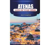 ATENAS GUÍA DE VIAJE 2026: Explore las ruinas, la comida callejera, los museos y los paseos por el vecindario con consejos de planificación
