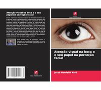 Atenção visual na boca e o seu papel na perceção facial