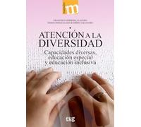 Atención a la diversidad: capacidades diversas, educación especial y educación inclusiva