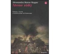 Atene 1687. Venezia, i turchi e la distruzione del Partenone