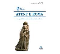 Atene e Roma. Rassegna dell'Associazione italiana di cultura classica (2020). Vol. 1-2