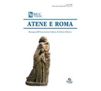 Atene e Roma. Rassegna dell'Associazione italiana di cultura classica (2020). Vol. 3-4