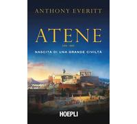 Atene. Nascita di una grande civiltà