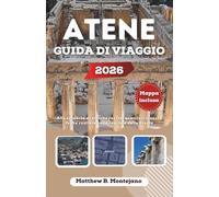 ATENE GUIDA DI VIAGGIO 2026: Alla scoperta di antiche rovine, quartieri vivaci e fughe costiere nella capitale della Grecia