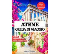 ATENE GUIDA DI VIAGGIO (A COLORI): Scopri il periodo migliore e i posti migliori da visitare, gli alloggi consigliati, le informazioni di viaggio ... la capitale della Grecia e molto altro a