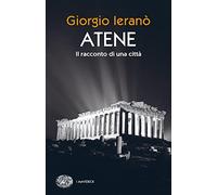 Atene. Il racconto di una città