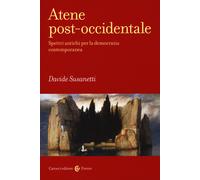 Atene post-occidentale. Spettri antichi per la democrazia contemporanea - ...