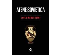 Atene sovietica. Democrazia antica e rivoluzione comunista