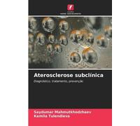 Aterosclerose subclínica: Diagnóstico, tratamento, prevenção