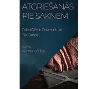 Atgriesanās pie Saknēm: Paleo Diētas Dzīvesstils un Tās Garsas: Paleo Diētas Dzīvesstils un Tās Garsas