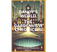 Athan E Dandy's World - The Gardenview Chronicles (Tascabile)