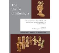 Athanasia Kanta The Shrine of Eileithyia, Minoan Goddess of C (Copertina rigida)