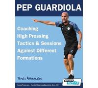 Athanasios Terz Pep Guardiola - Coaching High Pressing Tactics & Ses (Tascabile)