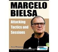Athanasios Terzis Marcelo Bielsa - Attacking Tactics and Sessions (Tascabile)
