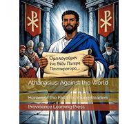 Athanasius: Against the World: Heroes of the Faith for Young Readers