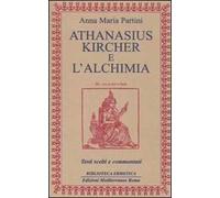 Athanasius Kircher e l'alchimia. Testi scelti e commentati