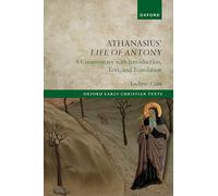 Athanasius' Life of Antony: A Commentary with Introduction, Text, and Translation
