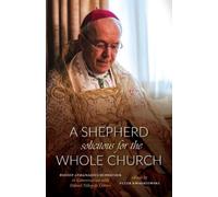 Athanasius Schneider Peter Kwasniewski A Shepherd Solicitous for the (Tascabile)