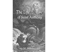 Athanasius The Life of St. Anthony (Tascabile)