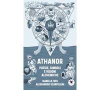 Athanor. Poesie, simboli e visioni alchemiche