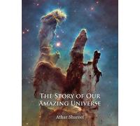 Athar Shareef The Story of Our Amazing Universe (Copertina rigida)