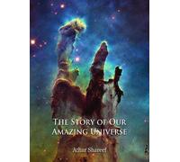 Athar Shareef The Story of Our Amazing Universe (Tascabile)
