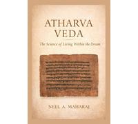 Atharva Veda: The Science of Living Within the Dream