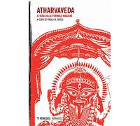 Atharvaveda. Il veda delle formule magiche