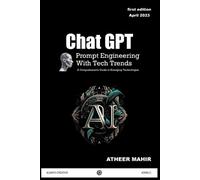 Atheer Mahir Chat GPT Prompt Engineering With Tech Trends (Tascabile)