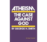 Atheism: The Case Against God