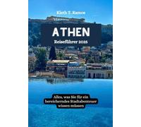 ATHEN Reiseführer 2025: Alles, was Sie für ein bereicherndes Stadtabenteuer wissen müssen